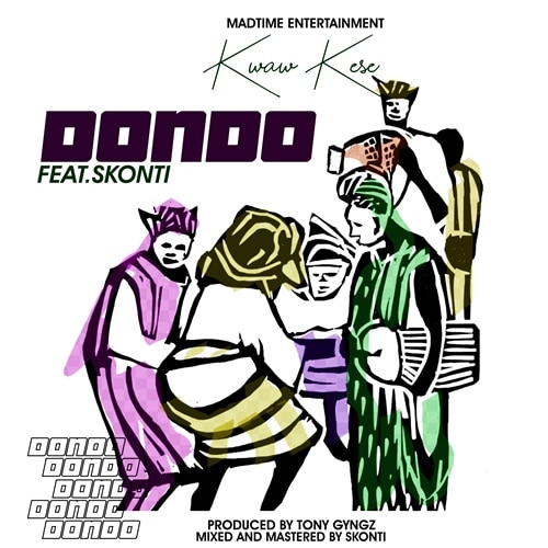 Kwaw Kese – Dondo (feat. Skonti) (Prod. By Tony Gyngz) artwork Kwaw Kese - Dondo (feat. Skonti) (Prod. By Tony Gyngz)