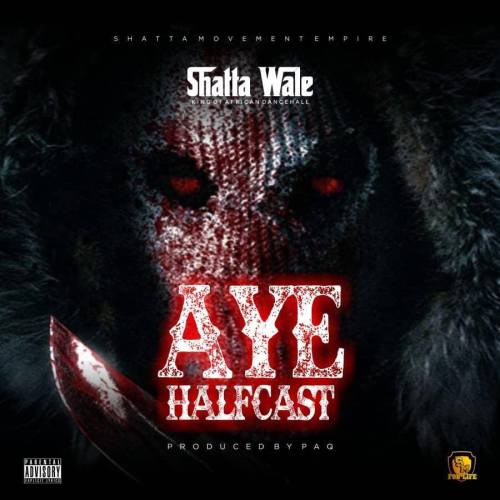 Shatta Wale – Ay3 Halfcast (Prod. By Paq) artwork cover Shatta Wale - Ay3 Halfcast (Prod. By Paq)