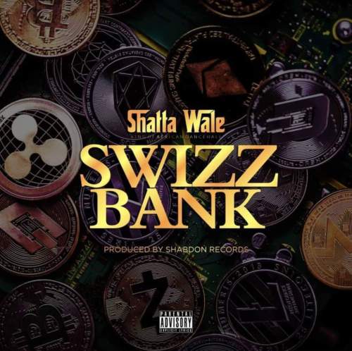 Shatta Wale – Swizz Bank (Prod. By Shabdon Records) Shatta Wale - Swizz Bank (Prod. By Shabdon Records)