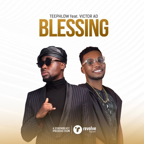 TeePhlow – Blessing (feat. Victor AD) (Prod. By Ssnowbeatzghg) TeePhlow - Blessing (feat. Victor AD) (Prod. By Ssnowbeatzghg)