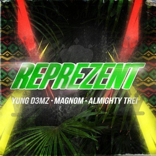 Yung D3mz – Reprezent (feat. Magnom & Almighty Trei) (Prod. by Yung D3mz) artwork cover Yung D3mz - Reprezent (feat. Magnom & Almighty Trei) (Prod. by Yung D3mz)