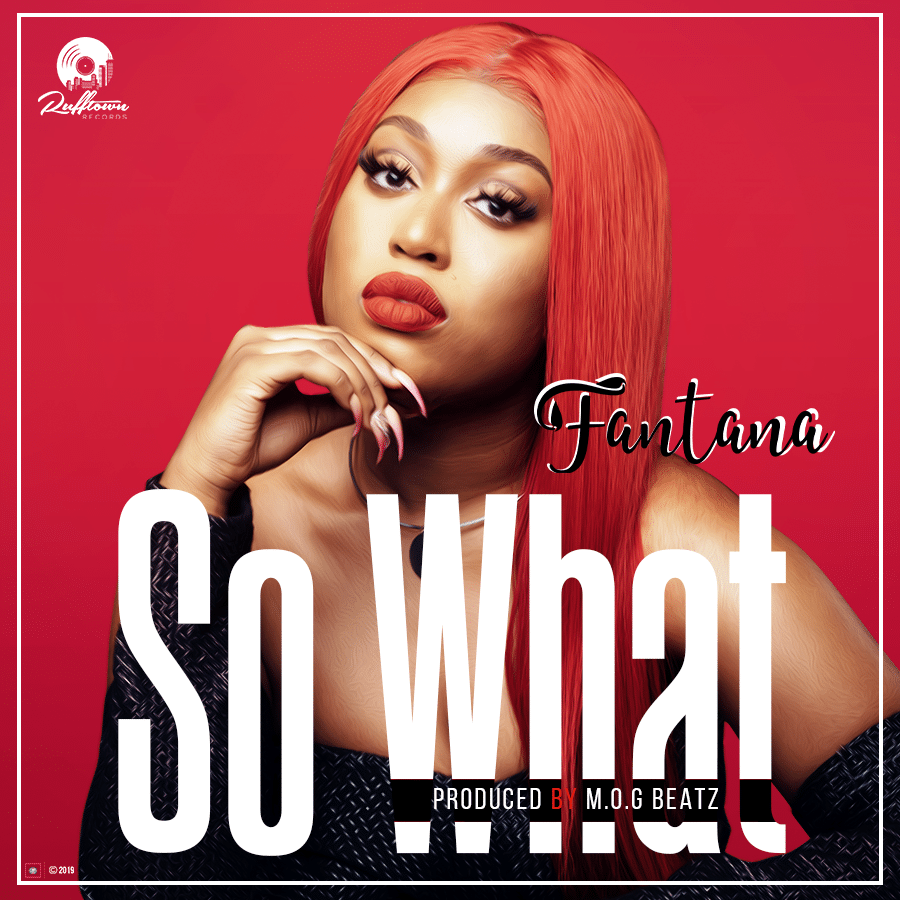 Fantana – So What (Prod. by M.O.G Beatz) Fantana - So What (Prod. by M.O.G Beatz)
