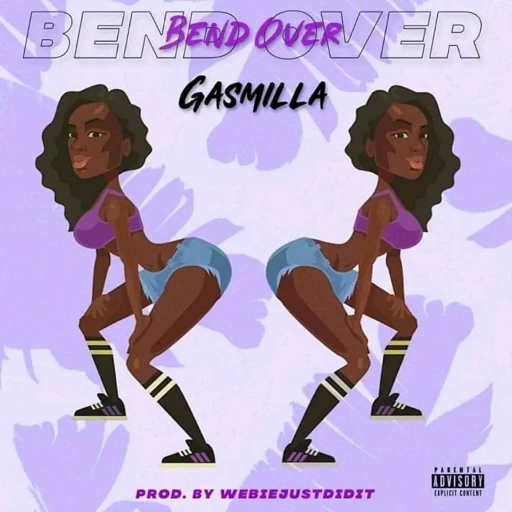 Gasmilla – Bend Over