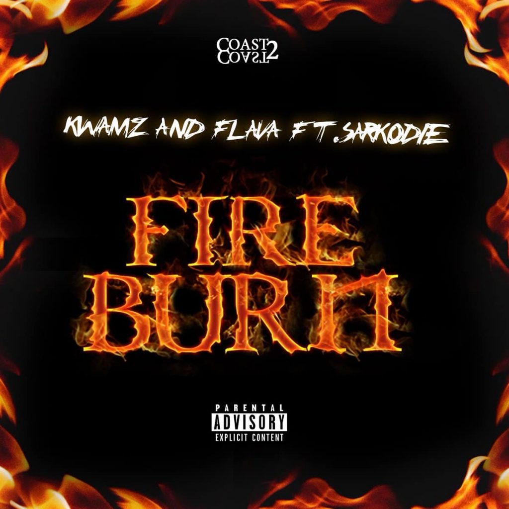 Kwamz & Flava – Fire Burn (feat. Sarkodie) Kwamz & Flava – Fire Burn (feat. Sarkodie)