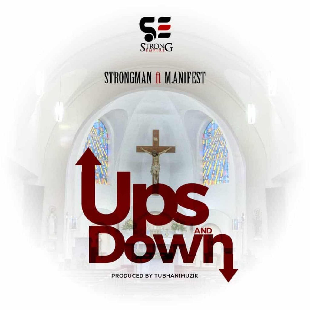 Strongman – Ups and Down (feat. M.anifest) (Prod. By TubhaniMuzik) Strongman - Ups and Down (feat. M.anifest) (Prod. By TubhaniMuzik)