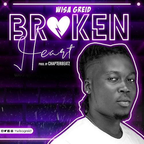 Wisa Greid – Broken Heart (Prod. By ChapterBeatz) Wisa Greid - Broken Heart (Prod. By ChapterBeatz)