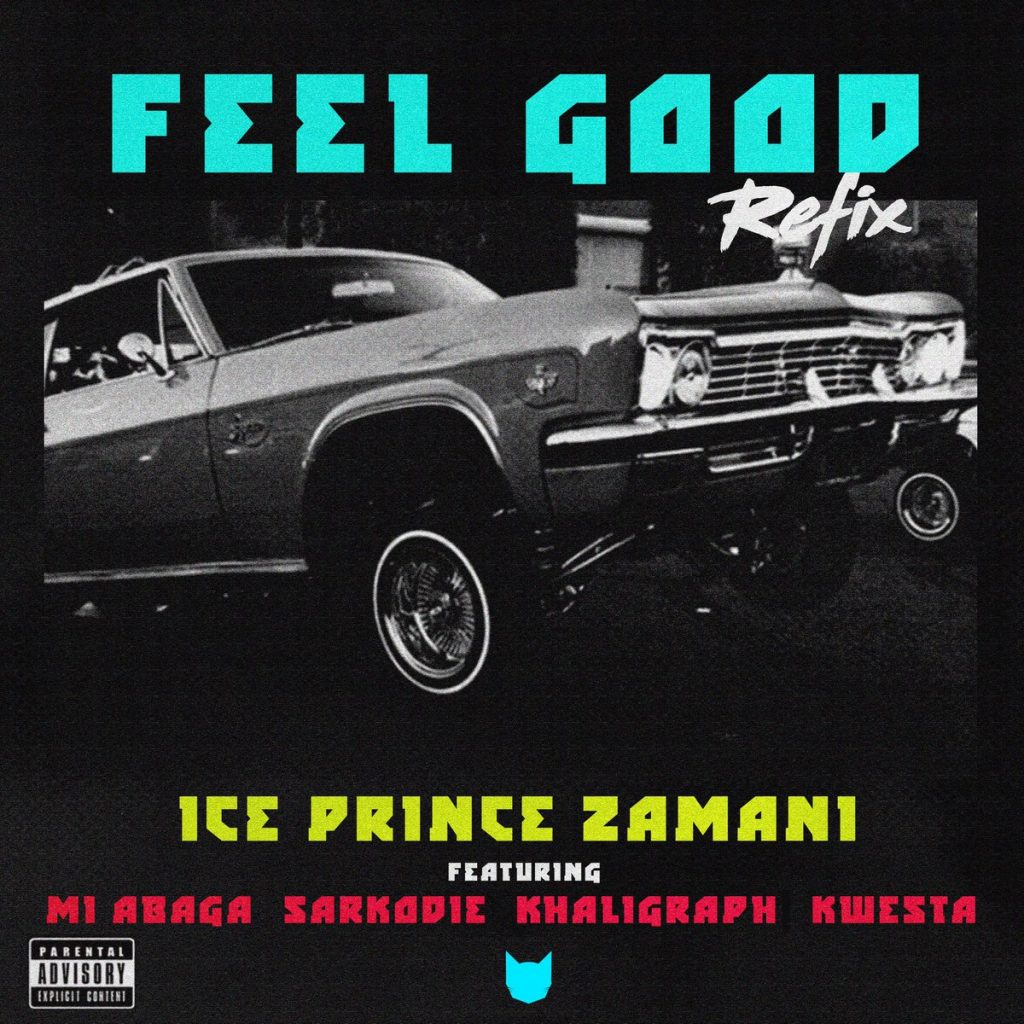 Ice Prince – Feel Good REMIX (feat. M.I Abaga, Sarkodie, Kaligragh Jones & Kwesta) Ice Prince - Feel Good REMIX (feat. M.I Abaga, Sarkodie, Kaligragh Jones & Kwesta)