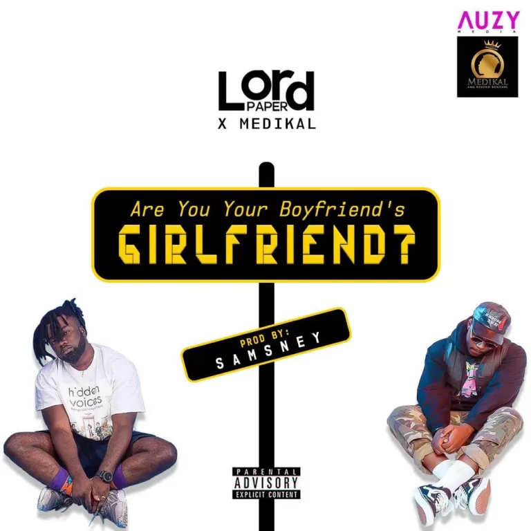 Lord Paper – Are You Your Boyfriend