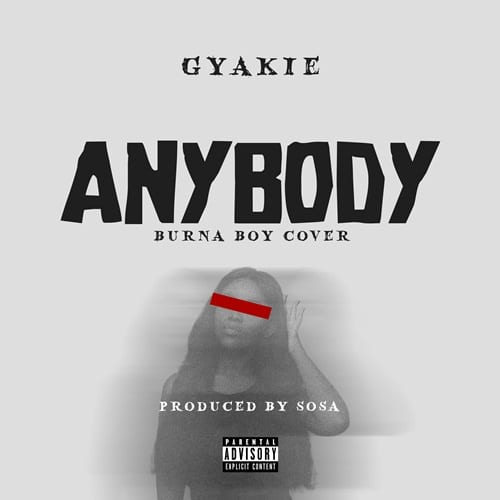 Gyakie – Anybody (Burna Boy Cover) Gyakie - Anybody (Burna Boy Cover)