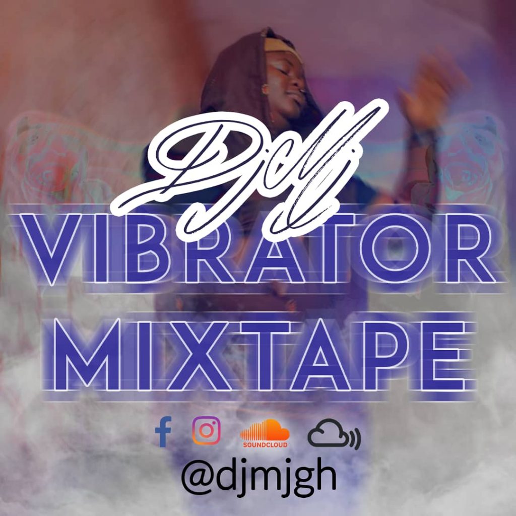 DJ MJ – Vibrator Mixtape DJ MJ - Vibrator Mixtape
