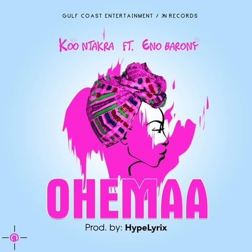 Koo Ntakra – Ohemaa (feat. Eno Barony) (Prod. By HypeLyrix) Koo Ntakra – Ohemaa (feat. Eno Barony) (Prod. By HypeLyrix)