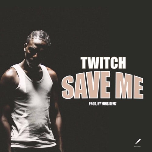 Twitch – Save Me (Prod. By Yung D3mz) Twitch – Save Me (Prod. By Yung D3mz)