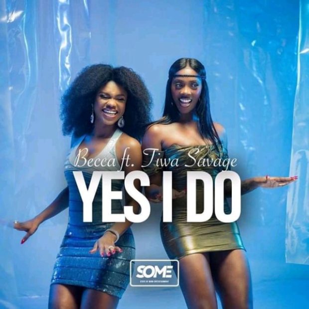 Becca - Yes I Do (feat. Tiwa Savage) (Prod. By Mix Master ...