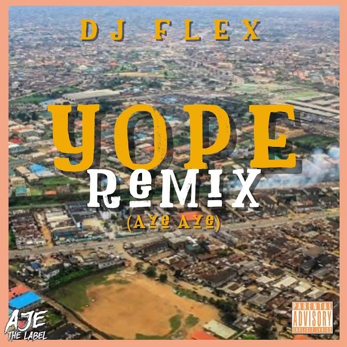 DJ Flex – Aye (YOPE Remix) DJ Flex - Aye (YOPE Remix)