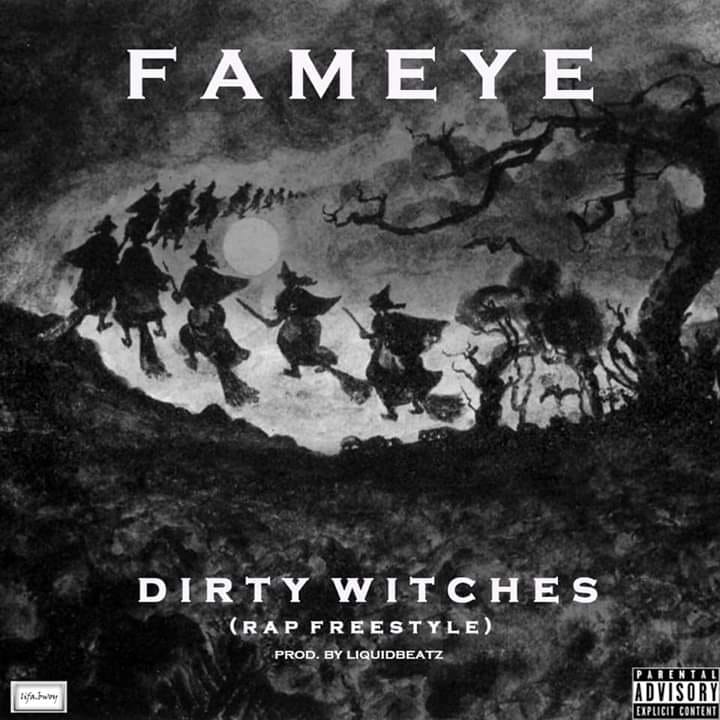 Fameye – Dirty Witches (Prod. by Liquid Beatz) Fameye – Dirty Witches (Prod. by Liquid Beatz)