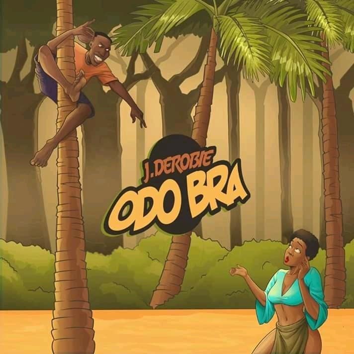 J.Derobie – Odo Bra (Prod. by Killertunes) + LYRICS J.Derobie – Odo Bra (Prod. by Killertunes)