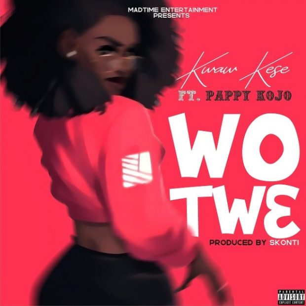 Kwaw Kese – Wo Tw3 (feat. Pappy Kojo) (Prod. By Skonti) Kwaw Kese – Wo Tw3 (feat. Pappy Kojo) (Prod. By Skonti)