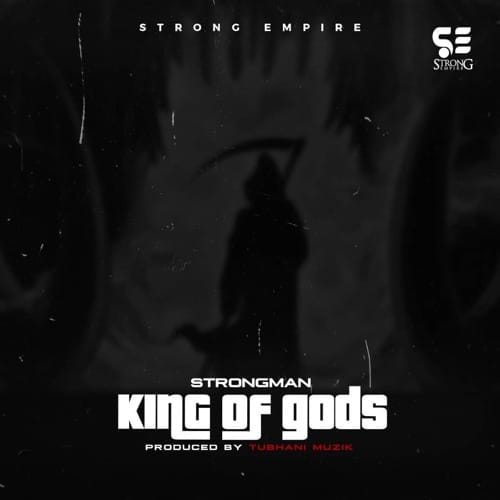 Strongman – King Of gods (Prod. By TubhaniMuzik) Strongman - King Of gods (Prod. By TubhaniMuzik)