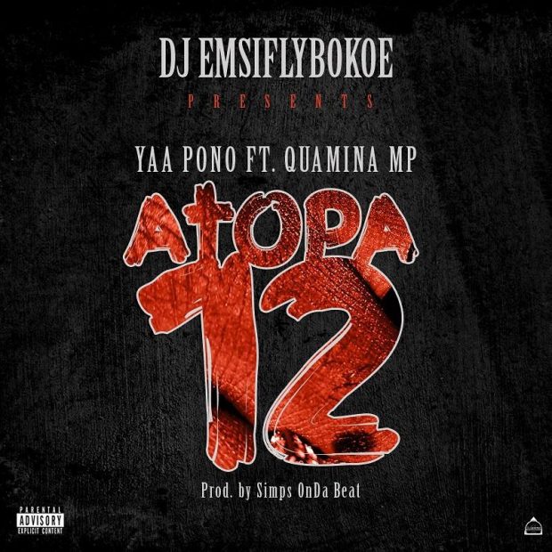Yaa Pono – Atopa 12 (feat. Quamina MP) (Prod. By Simps OnDa Beat) Yaa Pono – Atopa 12 (feat. Quamina MP) (Prod. By Simps OnDa Beat)