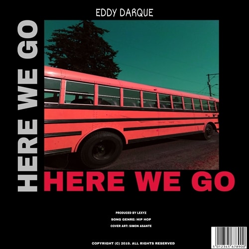 Eddy Darque – Here We Go (Prod. By Lexyz) Eddy Darque - Here We Go (Prod. By Lexyz)