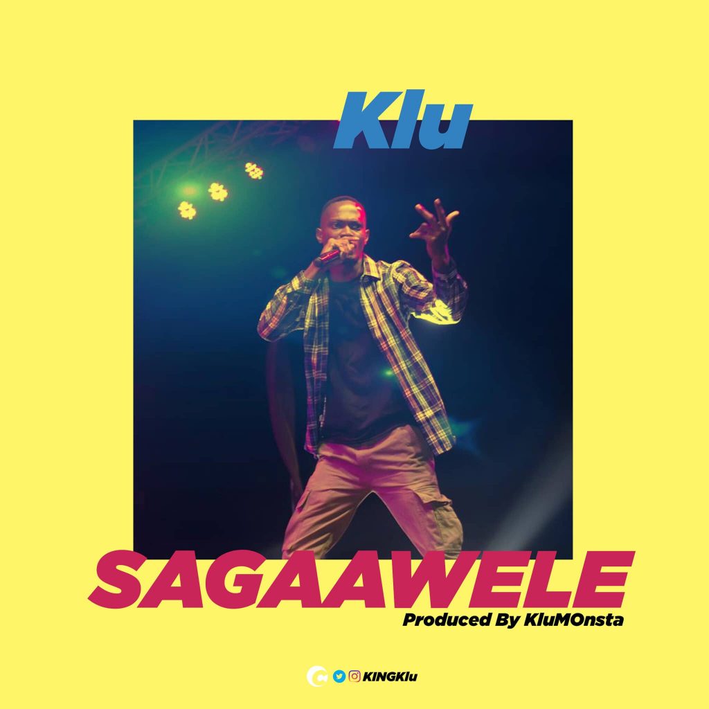 Klu – Sagaa Wele (Prod. By KluMOnsta) Klu - Sagaa Wele (Prod. By KluMOnsta)