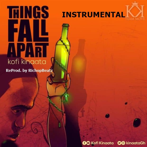 INSTRUMENTAL: Kofi Kinaata – Things Fall Apart (ReProd. by RichopBeatz) INSTRUMENTAL: Kofi Kinaata - Things Fall Apart (ReProd. by RichopBeatz)