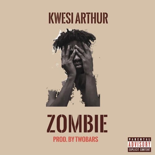 Kwesi Arthur – Zombie (Prod. By Two Bars) Kwesi Arthur - Zombie (Prod. By Two Bars)