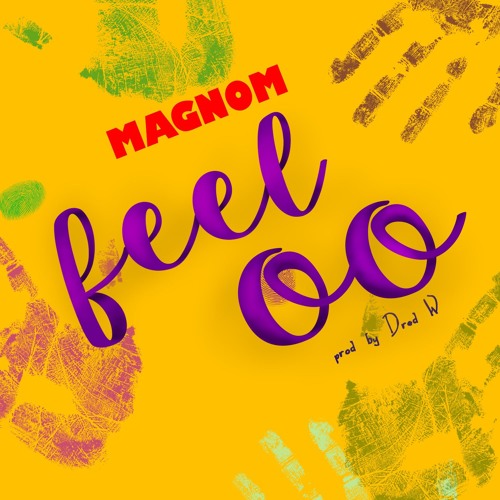 Magnom – Feeloo (Prod. By DredW) Magnom - Feeloo (Prod. By DredW)