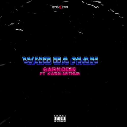 INSTRUMENTAL: Sarkodie x Kwesi Arthur – Who Da Man Sarkodie x Kwesi Arthur - Who Da Man (Instrumental)