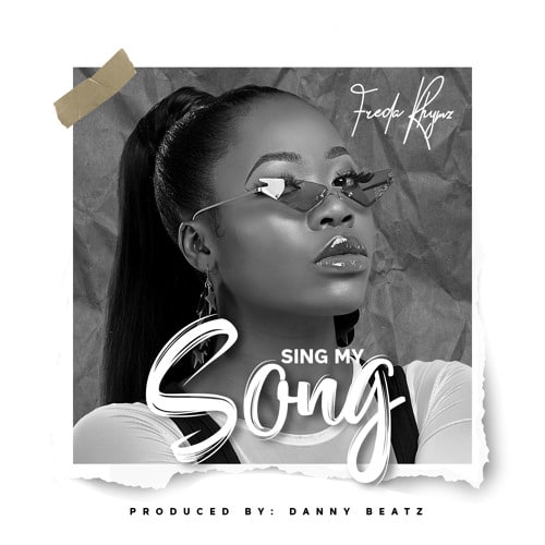 Freda Rhymz – Sing My Song (Prod. By Danny Beatz) Freda Rhymz - Sing My Song (Prod. By Danny Beatz)