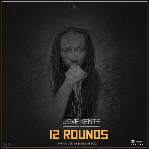 Jove Kente – 12 Rounds (Prod. By JordanBeatz) Jove Kente - 12 Rounds (Prod. By JordanBeatz)