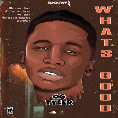 OG Tyler – Whats Good (Mixed By Feesbeatz) OG Tyler - Whats Good (Mixed By Feesbeatz)