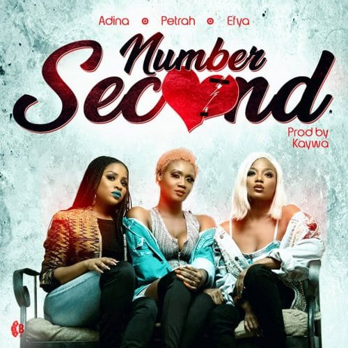 Petrah – Number Second (feat. Adina & Efya) (Prod. by Kaywa) Petrah – Number Second (feat. Adina & Efya) (Prod. by Kaywa)