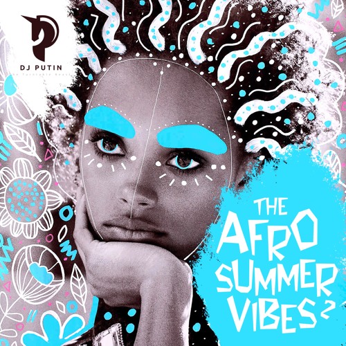 DJ Putin Music – The Afro Summer Vibes 2 DJ Putin Music - The Afro Summer Vibes 2