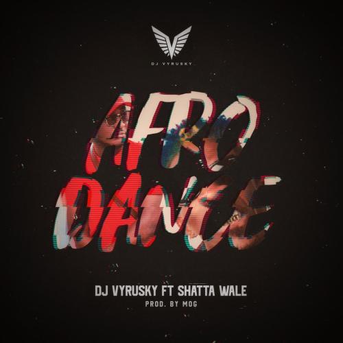 DJ Vyrusky – Afro Dance (feat. Shatta Wale) (Prod. By M.O.G Beatz) DJ Vyrusky ft Shatta Wale – Afro Dance (Prod. by MOG Beatz)