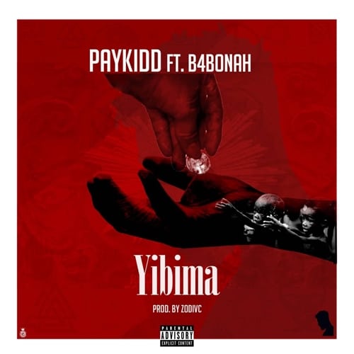 Paykidd – Yi Bi Ma (feat. B4bonah) (Prod. by Zodivc) Paykidd - Yi Bi Ma (feat. B4bonah) (Prod. by Zodivc)