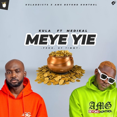 Kula – Meye Yie (feat. Medikal) (Prod. By Timmy) Kula - Meye Yie (feat. Medikal) (Prod. By Timmy)