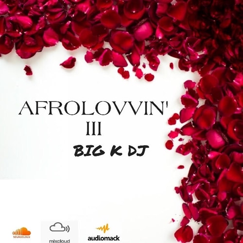 BIG K DJ – Afrolovinn’ III BIG K DJ - Afrolovinn' III