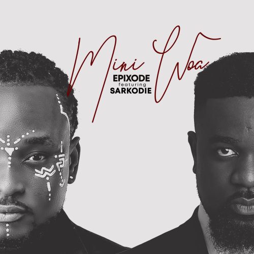 Epixode – Mene Woa (feat. Sarkodie) (Prod. By Dream Jay) Epixode – Mene Woa (feat. Sarkodie) (Prod. By Dream Jay)