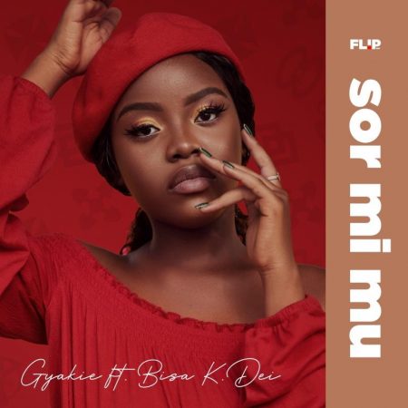 Gyakie – Sor Mi Mu (Feat. Bisa Kdei) (Prod. By iPappi) Gyakie - Sor Mi Mu (Feat. Bisa Kdei) (Prod. By iPappi)