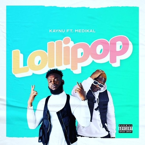 KayNu – Lollipop (feat. Medikal) KayNu - Lollipo (feat. Medikal)