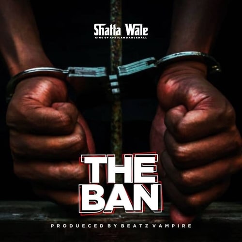Shatta Wale – The Ban (Pantang) (Prod. By Beatz Vampire) Shatta Wale - The Ban (Pantang) (Prod. By Beatz Vampire)