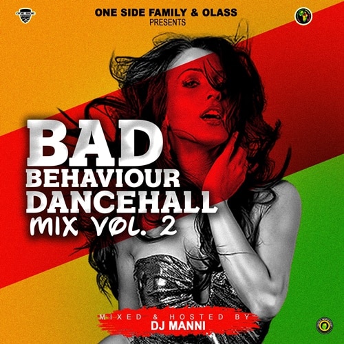 DJ Manni – Bad Behaviour Dancehall Mix Vol.2 DJ Manni - Bad Behaviour Dancehall Mix Vol.2