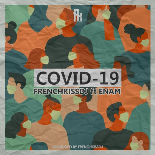 FrenchKissDJ – Covid-19 (feat. Enam) FrenchKissDJ – Covid-19 (feat. Enam)