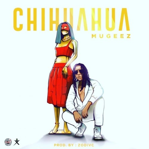 Mugeez – Chihuahua (Prod. by Zodivc)
