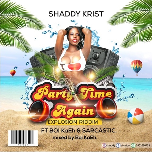 Shaddy Krist – Party Time Again (feat. Boi KaEh & Sarcastic) (Mixed by Boi KaEh) Shaddy Krist - Party Time Again (feat. Boi KaEh & Sarcastic) (Mixed by Boi KaEh)