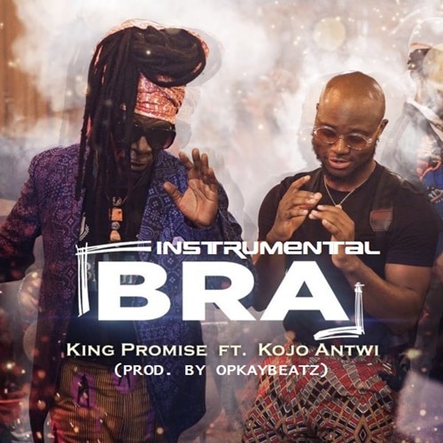 INSTRUMENTAL: King Promise – Bra (feat. Kojo Antwi) (ReProd. by Opkaybeatz) King Promise - Bra (Instrumental) (feat. Kojo Antwi) (Prod. by Opkaybeatz)