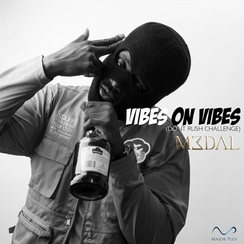 M3dal – Vibes on Vibes (Don’t Rush Cover) M3dal - Vibes on Vibes (Don't Rush Cover)