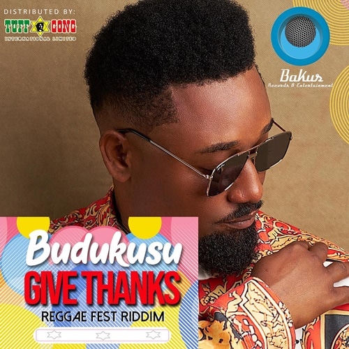 Budukusu – Give Thanks (Reggae Fest Riddim) Budukusu - Give Thanks (Reggae Fest Riddim)