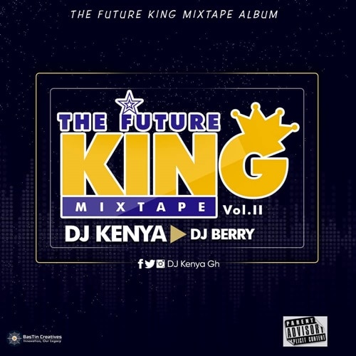 DJ Kenya x DJ Berry – The Future King Mixtape Vol. II DJ Kenya x DJ Berry - The Future King Mixtape Vol. II
